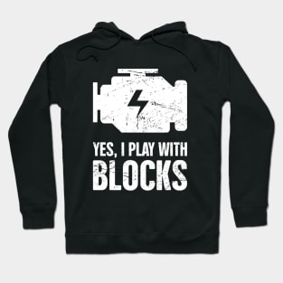 Yes, I Play With Blocks Hoodie